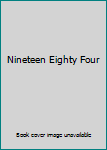 Nineteen Eighty Four