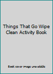 Paperback Things That Go Wipe Clean Activity Book