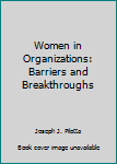 Paperback Women in Organizations: Barriers and Breakthroughs Book