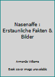 Paperback Nasenaffe : Erstaunliche Fakten & Bilder [German] Book