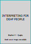 INTERPRETING FOR DEAF PEOPLE