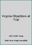 Hardcover Virginia Objections at Trial Book