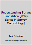 Paperback Understanding Survey Translation (Wiley Series in Survey Methodology) Book