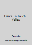 Board book Colors To Touch - Yellow Book