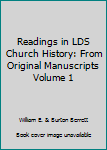 Unknown Binding Readings in LDS Church History: From Original Manuscripts Volume 1 Book