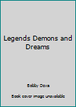 Paperback Legends Demons and Dreams Book