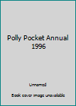 Hardcover Polly Pocket Annual 1996 Book