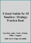 9 Good Habits for All Readers: Strategy Practice Book