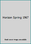 Hardcover Horizon Spring 1967 Book