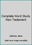 Complete Word Study New Testament