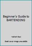 Paperback Beginner's Guide to BARTENDING Book