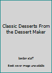 Spiral-bound Classic Desserts From the Dessert Maker Book