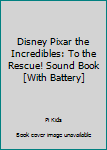 Board book Disney Pixar the Incredibles: To the Rescue! Sound Book [With Battery] Book