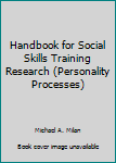 Hardcover Handbook for Social Skills Training Research (Personality Processes) Book