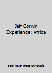 Jeff Corwin Experience: Africa