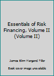 Unknown Binding Essentials of Risk Financing, Volume II (Volume II) Book