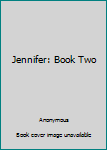 Paperback Jennifer: Book Two Book