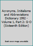 Unknown Binding Acronyms, Initialisms and Abbreviations Dictionary 1992 - Volume 1, Part 2: G-O (Sixteenth Edition) Book