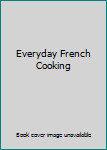 Hardcover Everyday French Cooking Book