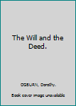 Hardcover The Will and the Deed. Book