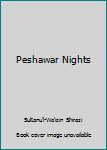 Hardcover Peshawar Nights Book