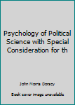 Hardcover Psychology of Political Science with Special Consideration for th Book