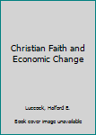 Hardcover Christian Faith and Economic Change Book