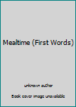 Board book Mealtime (First Words) Book