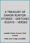 Hardcover A TREASURY OF DAMON RUNYON STORIES - SKETCHES - ESSAYS - VERSES Book