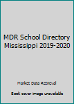 2019-20 Mississippi School Directory : A State Guide to K-12 Districts, Dioceses and Schools