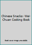 Hardcover Chinese Snacks: Wei-Chuan Cooking Book [Japanese] Book