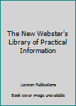 Hardcover The New Webster's Library of Practical Information Book