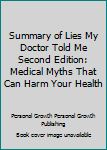 Paperback Summary of Lies My Doctor Told Me Second Edition: Medical Myths That Can Harm Your Health Book