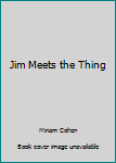 Library Binding Jim Meets the Thing Book