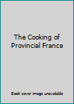 Hardcover The Cooking of Provincial France Book