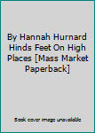 By Hannah Hurnard Hinds Feet On High Places [Mass Market Paperback]