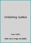 Unknown Binding Unlocking Justice Book
