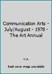 Paperback Communication Arts - July/August - 1978 - The Art Annual Book
