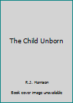 Hardcover The Child Unborn Book