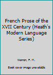 French Prose of the XVII Century (Heath's Modern Language Series)