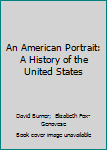 Hardcover An American Portrait: A History of the United States Book