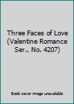 Mass Market Paperback Three Faces of Love (Valentine Romance Ser., No. 4207) Book