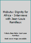 Paperback Mobutu: Dignity for Africa - Interviews with Jean-Louis Remilleux Book