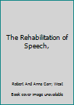 Hardcover The Rehabilitation of Speech, Book