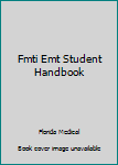 Paperback Fmti Emt Student Handbook Book