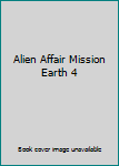 Unknown Binding Alien Affair Mission Earth 4 Book
