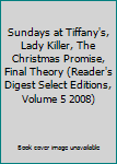 Sundays at Tiffany's, Lady Killer, The Christmas Promise, Final Theory (Reader's Digest Select Editions, Volume 5 2008)