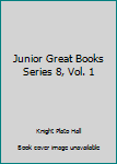 Paperback Junior Great Books Series 8, Vol. 1 Book