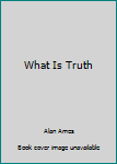 Paperback What Is Truth Book