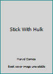 Stick with Hulk Ticking Time Bomb